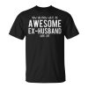 Ex-Husband Gift - Awesome Ex-Husband Unisex Unisex T-Shirt