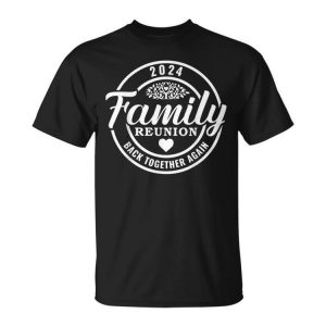 Family Reunion Back Together Again Family Reunion 2024 Unisex T-Shirt