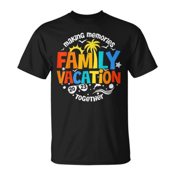 Family Vacation 2023 Funny Trip Making Memories Together Unisex Unisex T-Shirt