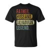 Father Husband Salvadoran Legend Fathers Day Unisex T-Shirt