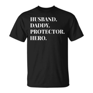 Fathers Day Husband Daddy Protector Hero Dad Gift Unisex Unisex T-Shirt