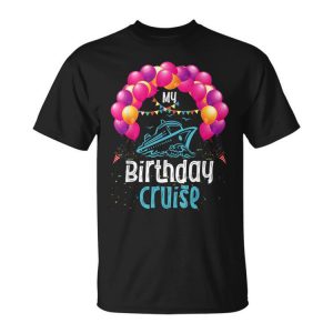 Festive My Birthday Cruise Ship Party Anniversary Unisex Unisex T-Shirt