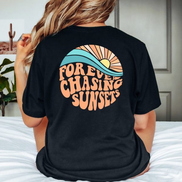 Forever Chasing Sunsets Beach Aesthetic Summer Vibes Trendy Shirt ETS1075