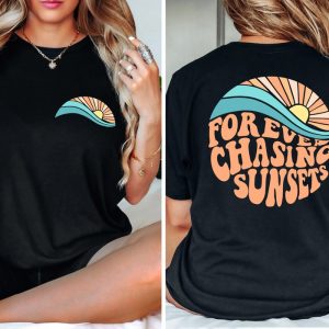 Forever Chasing Sunsets Beach Summer Vacation Girls Trip Shirt ETS1018