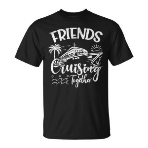 Friends Cruise 2024 Cruising Together Friends Matching Squad Unisex T-Shirt