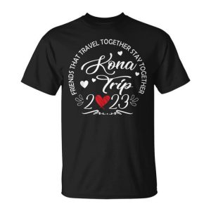 Friends That Travel Together Kona Hawaii Trip 2023 Vacation Unisex T-Shirt