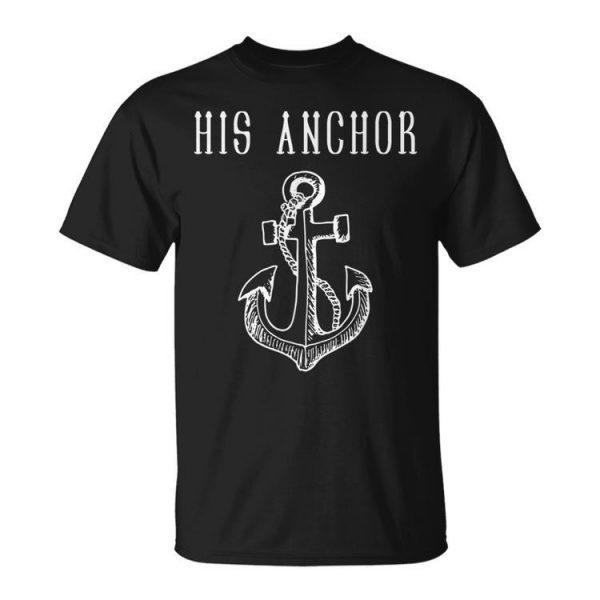 Funny Cruise His Anchor Couple Gift Anchor Funny Gifts Unisex Unisex T-Shirt