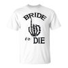 Funny Engaged Bride Skeleton Hand Wedding Ring For Couples Unisex Unisex T-Shirt