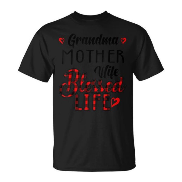 Funny Family Grandma Mother Wife Blessed Life T Unisex Unisex T-Shirt