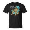 Funny Lazy Husband Procrastinating Nap Cute Sitting Sloth Gift For Women Unisex Unisex T-Shirt