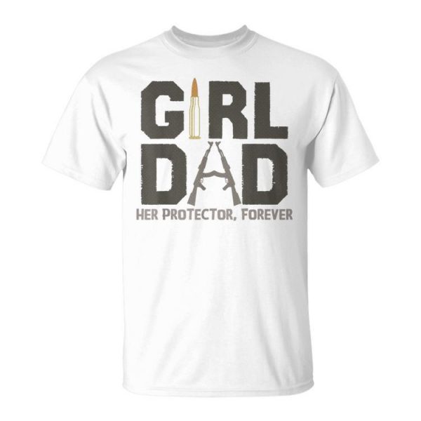 Girl Dad Her Protector Forever Fathers Day Fathers Day Gift For Men Unisex Unisex T-Shirt