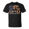 Girl Dad Her Protector Forever Funny Father Of Girls Fun Dad Gift For Mens Unisex Unisex T-Shirt