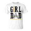 Girl Dad Her Protector Forever Funny Father Of Girls Gift For Mens Unisex Unisex T-Shirt