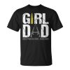 Girl Dad Her Protector Forever Funny Father Of Girls Gifts Unisex Unisex T-Shirt