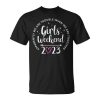 Girls Weekend 2023 Apparently Are Trouble When Together Unisex Unisex T-Shirt