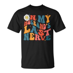 Groovy On My Husbands Last Nerve Retro Unisex Unisex T-Shirt