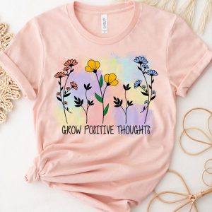 Grow Positive Thoughts Mental Health Affirmation Wildflowers Shirt ETS1141