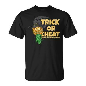 Halloween Trick Or Cheat Let Husband Watch Swingers Women Gift For Women Unisex Unisex T-Shirt