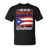 Hot Puerto Rican Husband Puerto Rico Puerto Rican Flag Pride Gift For Women Unisex Unisex T-Shirt