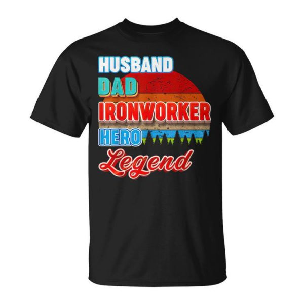 Husband Dad Ironworker Hero Legend Vintage Papa Father Day Unisex Unisex T-Shirt