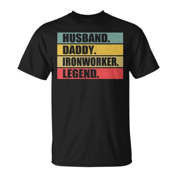 Husband Dad Ironworker Quote Vintage Fathers Day Unisex T-Shirt