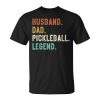 Husband Dad Pickleball Legend Funny Dad Pickleball Unisex Unisex T-Shirt