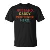 Husband Daddy Protector Hero Dad Fathers Day Vintage Unisex Unisex T-Shirt