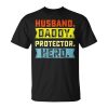 Husband Daddy Protector Hero Father's Day From Wife Son Unisex T-Shirt