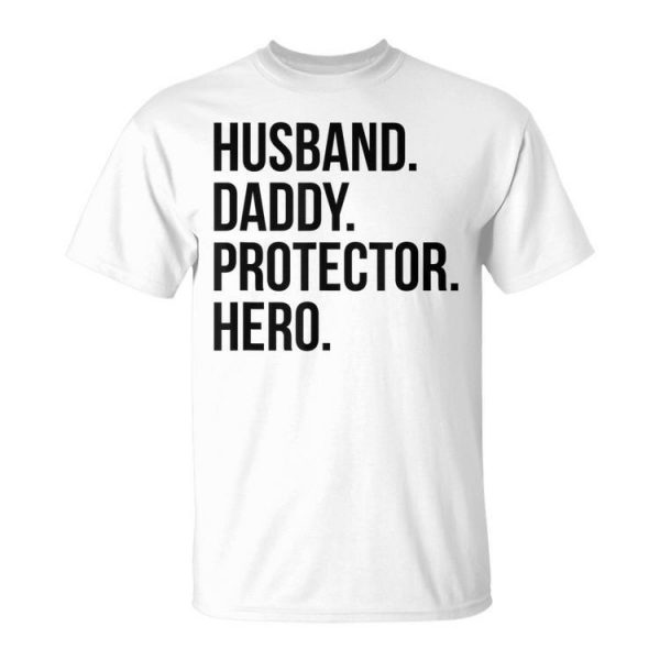 Husband Daddy Protector Hero T Cool Father Dad Gift For Mens Unisex Unisex T-Shirt