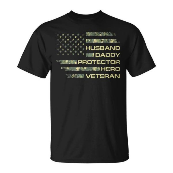 Husband Daddy Protector Hero Veteran Usa Flag Camouflage Dad Gift For Mens Unisex Unisex T-Shirt