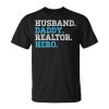 Husband Daddy Realtor Hero Daddy Grandpa Dad Proud Unisex Unisex T-Shirt