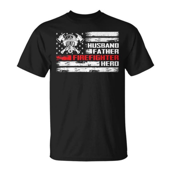 Husband Father Firefighter Hero For Fireman Dad Fathers Day Unisex Unisex T-Shirt