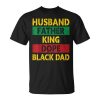 Husband Father King Dope Black Dad Gift For Mens Unisex Unisex T-Shirt