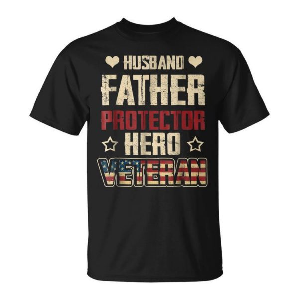 Husband Father Protector Hero Veteran T Unisex Unisex T-Shirt