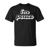 I Come In Peace - Im Peace Apparels Funny Couples Matching Unisex Unisex T-Shirt