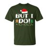 I Don't Do Matching Christmas Outfits But I Do Couples Unisex T-Shirt