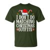 I Don't Do Matching Christmas Outfits But I Do Couples Xmas Unisex T-Shirt