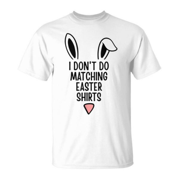 I Dont Do Matching Outfit But I Do Easter Couples Matching Unisex Unisex T-Shirt