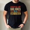 I Keep All My Dad Jokes In A Dad-a-base Funny New Dad Gift Shirt ETS1073