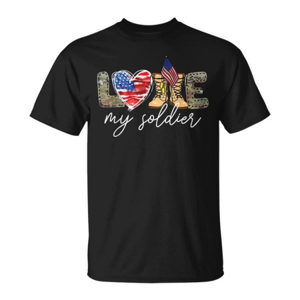 I Love My Soldier Military T Army Mom Army Wife Unisex Unisex T-Shirt