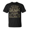 I Never Dreamed Id Be A Grumpy Husband Father Dad Jokes Gift For Women Unisex Unisex T-Shirt