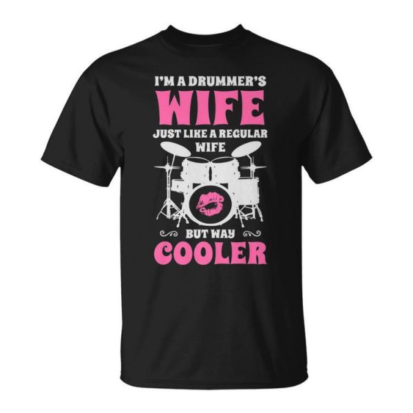 I'm A Drummer's Wife Women Drummer Drumset Drum Set Unisex T-Shirt