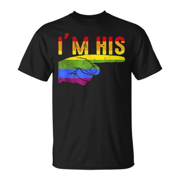 Im His Hes Mine For Gay Couple Matching Outcome Lgbtq Unisex Unisex T-Shirt