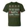 I'm So Good Santa Came Twice Santa Matching Couple Christmas Unisex T-Shirt