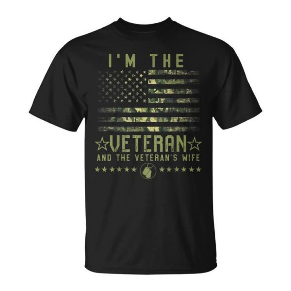 Im The Veteran And The Veterans Wife Veterans Day Military Unisex Unisex T-Shirt