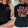 It's A Good Day To Have A Good Day Inspirational Motivational Shirt ETS1036