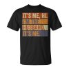 Its Me Hi Im The Husband Its Me Fathers Day Best Husband Unisex Unisex T-Shirt