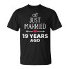 Just Married 19 Years Ago For 19Th Wedding Anniversary Unisex Unisex T-Shirt