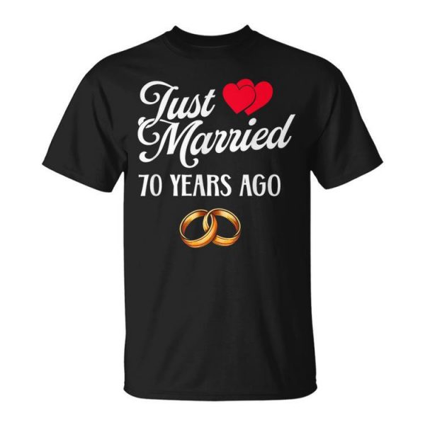 Just Married 70 Years Ago Couple 70Th Anniversary Unisex T-Shirt