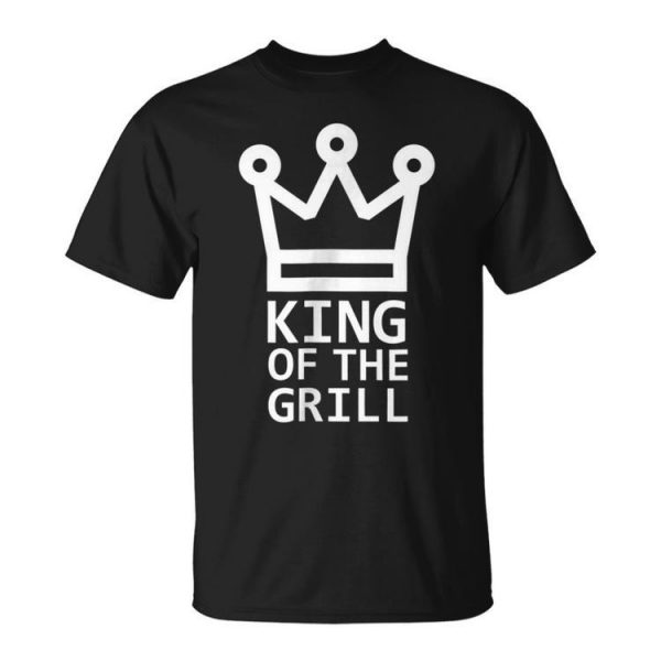 King Of The Grill Funny Dad Or Husband Unisex Unisex T-Shirt